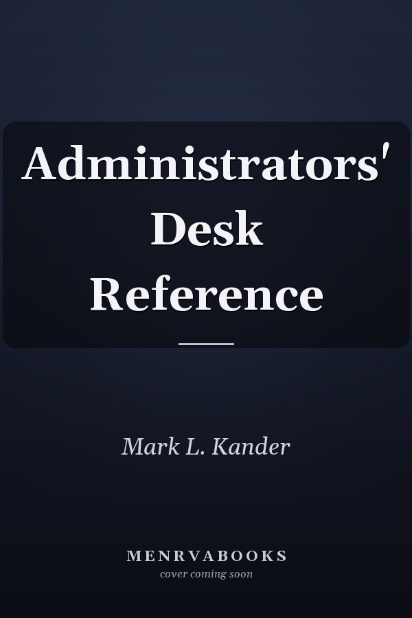 Administrators' Desk Reference