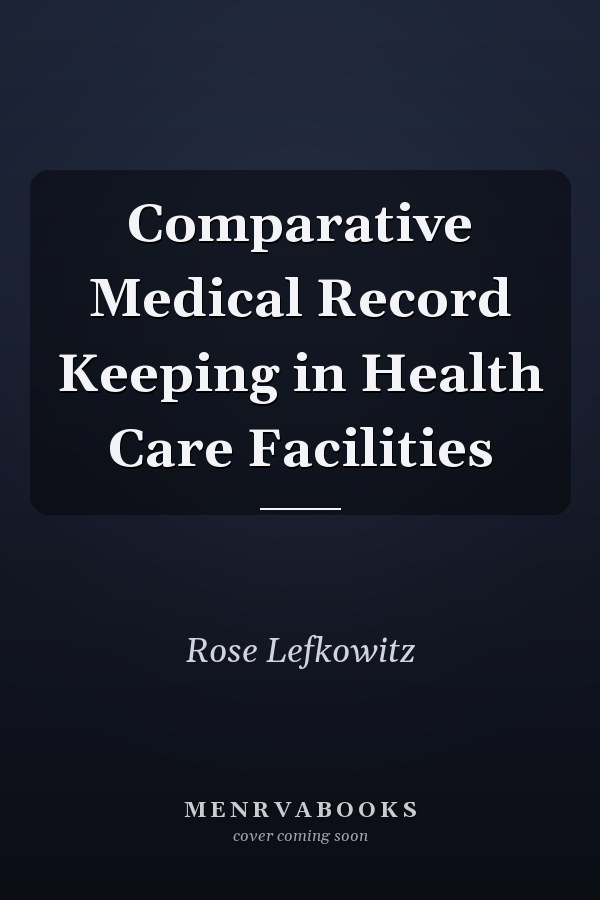 Comparative Medical Record Keeping in Health Care Facilities