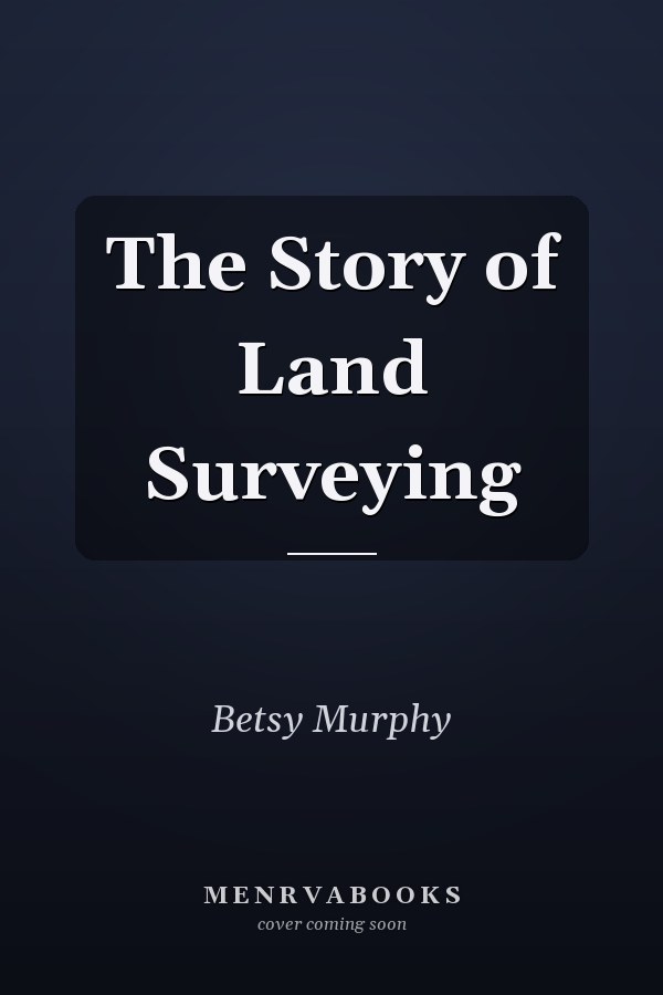 The Story of Land Surveying