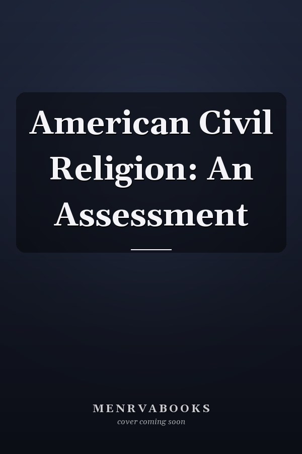 American Civil Religion: An Assessment