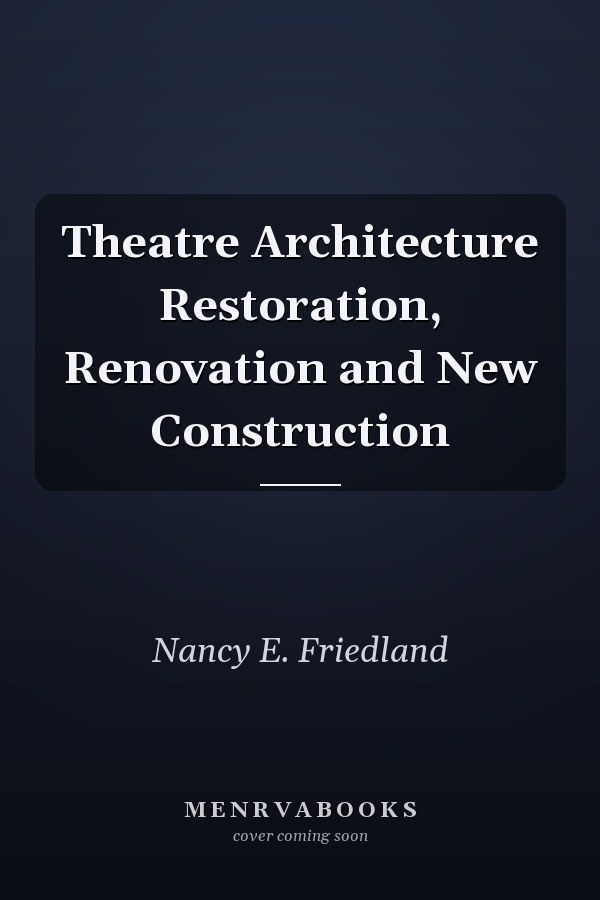 Theatre Architecture Restoration, Renovation and New Construction