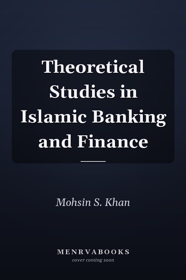 Theoretical Studies in Islamic Banking and Finance