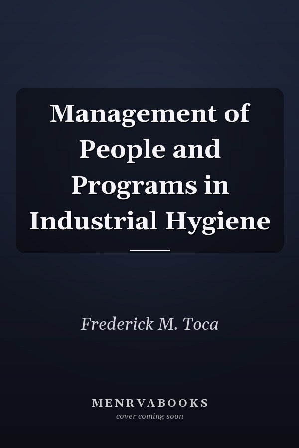 Management of People and Programs in Industrial Hygiene