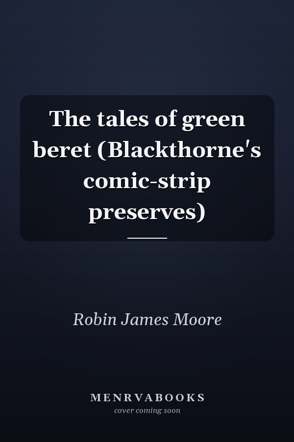 The tales of green beret (Blackthorne's comic-strip preserves)