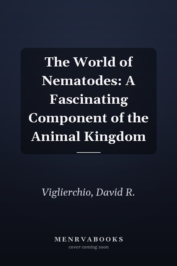The World of Nematodes: A Fascinating Component of the Animal Kingdom