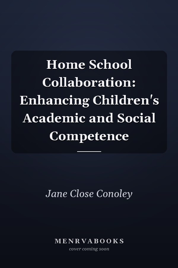 Home School Collaboration: Enhancing Children's Academic and Social Competence