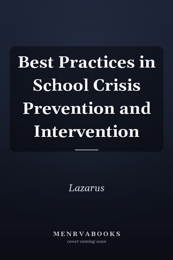 Best Practices in School Crisis Prevention and Intervention