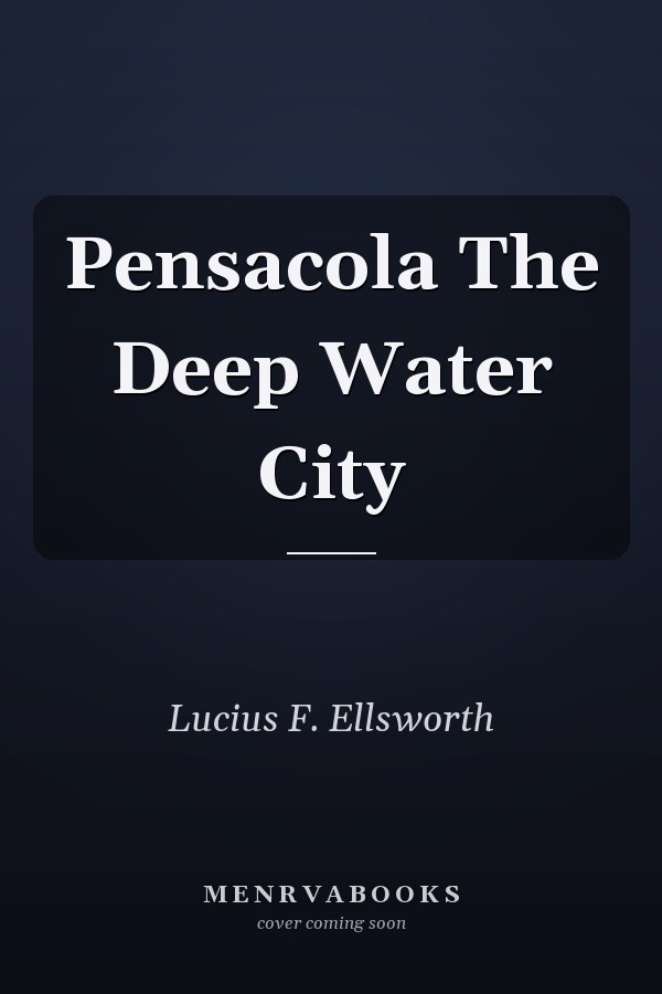 Pensacola The Deep Water City