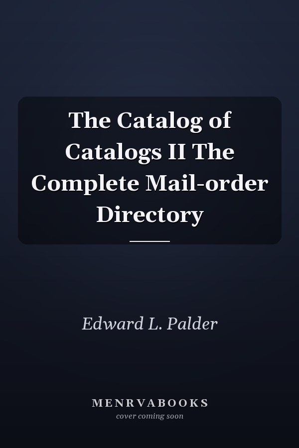 The Catalog of Catalogs II The Complete Mail-order Directory