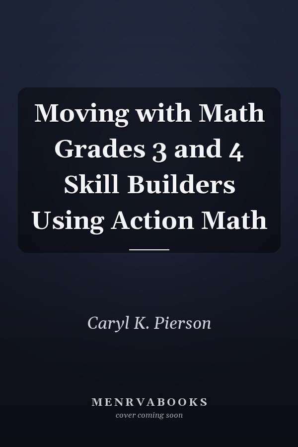 Moving with Math Grades 3 and 4 Skill Builders Using Action Math