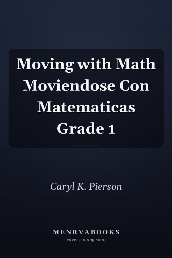 Moving with Math Moviendose Con Matematicas Grade 1