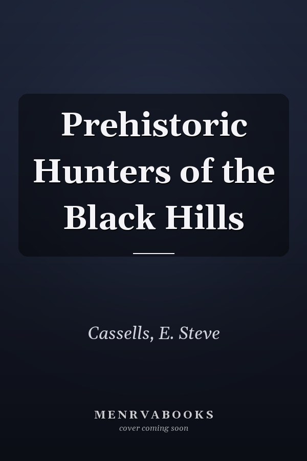 Prehistoric Hunters of the Black Hills
