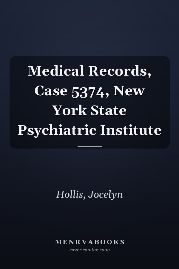 Medical Records, Case 5374, New York State Psychiatric Institute