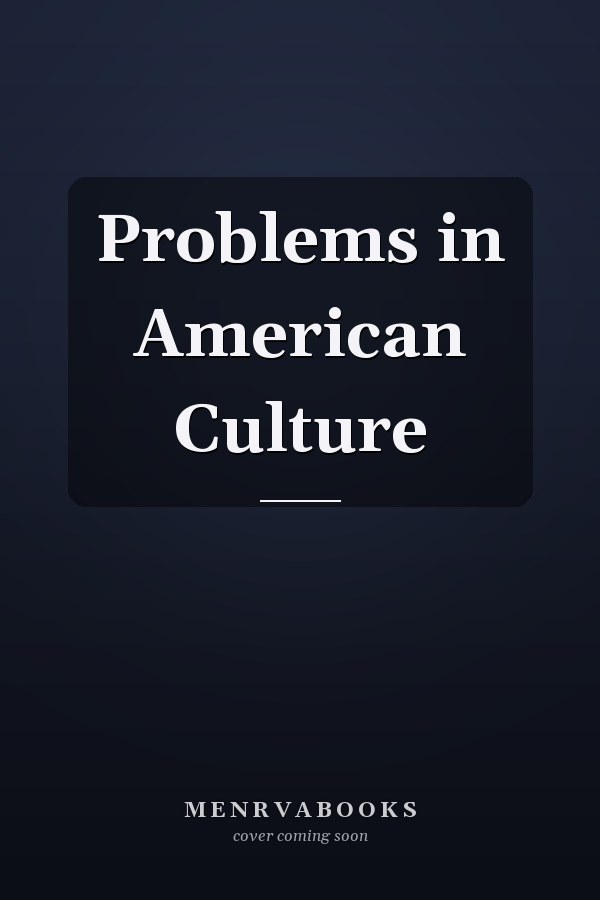 Problems in American Culture