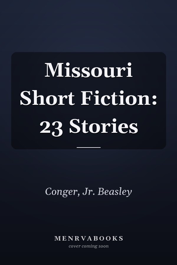 Missouri Short Fiction: 23 Stories