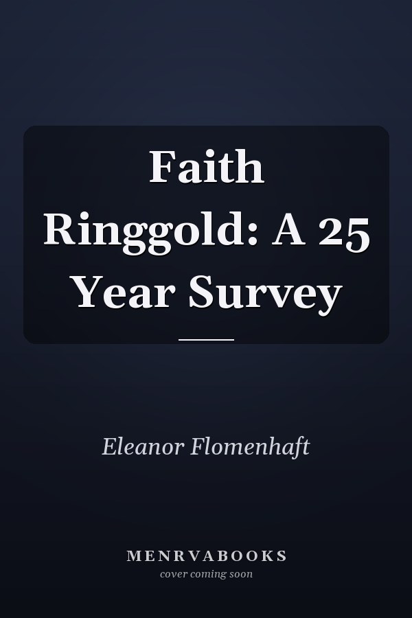 Faith Ringgold: A 25 Year Survey
