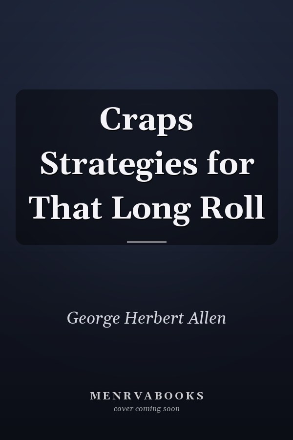 Craps Strategies for That Long Roll