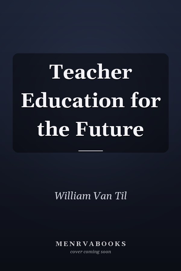 Teacher Education for the Future