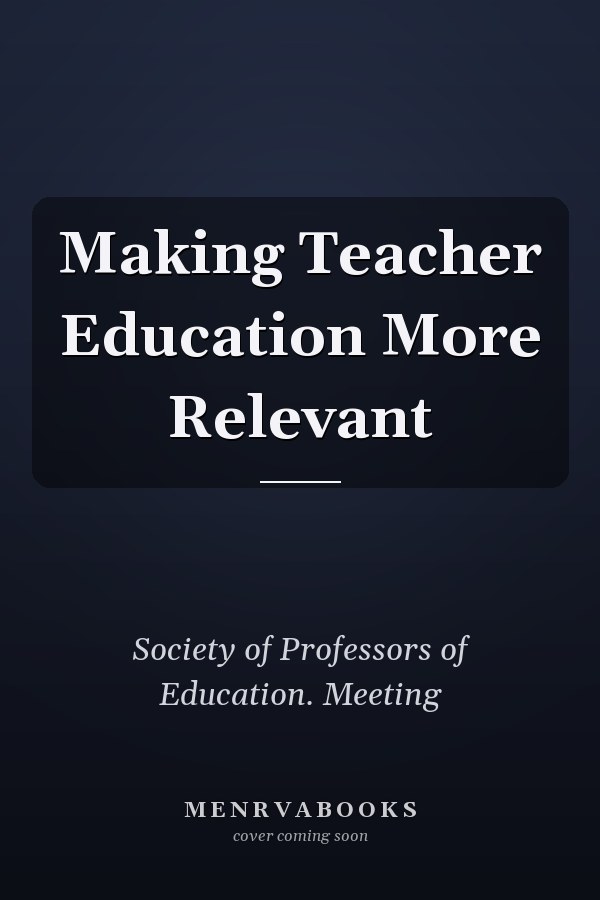 Making Teacher Education More Relevant