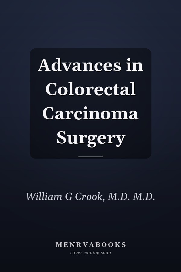 Advances in Colorectal Carcinoma Surgery