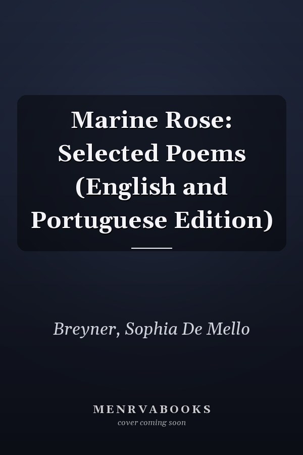 Marine Rose: Selected Poems (English and Portuguese Edition)