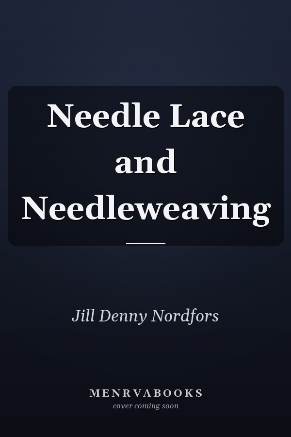 Needle Lace and Needleweaving