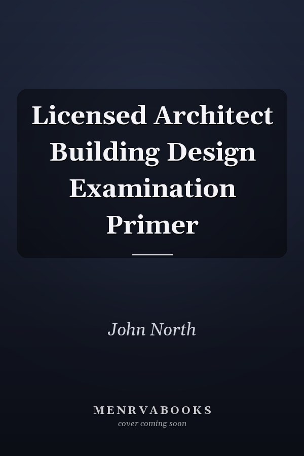 Licensed Architect Building Design Examination Primer