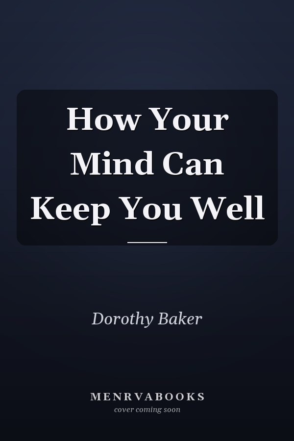 How Your Mind Can Keep You Well