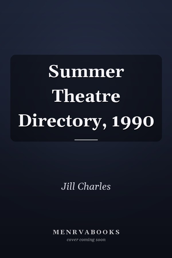 Summer Theatre Directory, 1990