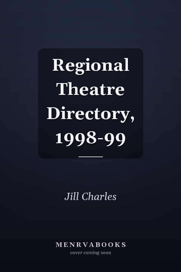 Regional Theatre Directory, 1998-99