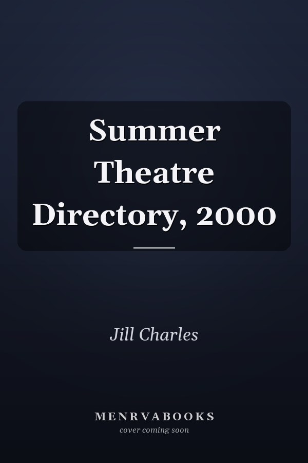 Summer Theatre Directory, 2000