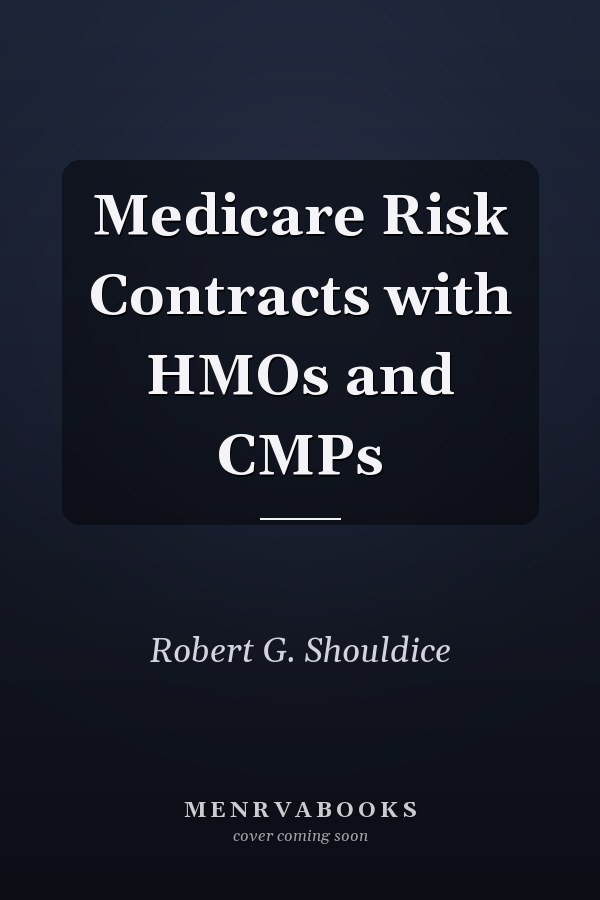 Medicare Risk Contracts with HMOs and CMPs