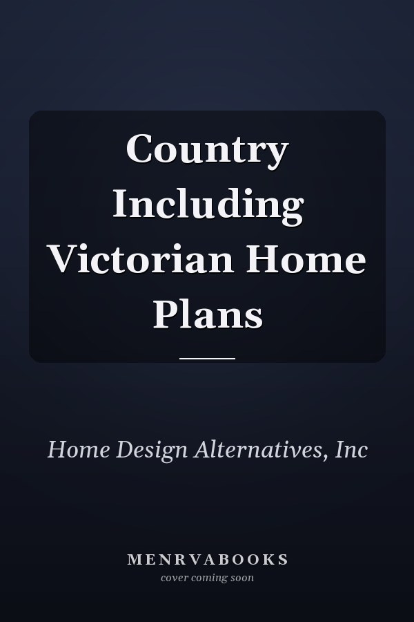 Country Including Victorian Home Plans