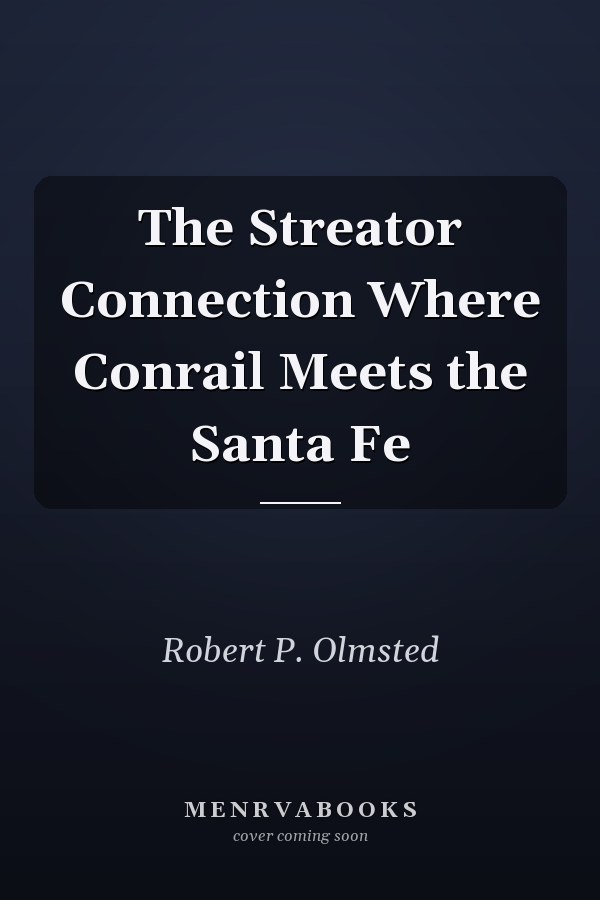 The Streator Connection Where Conrail Meets the Santa Fe