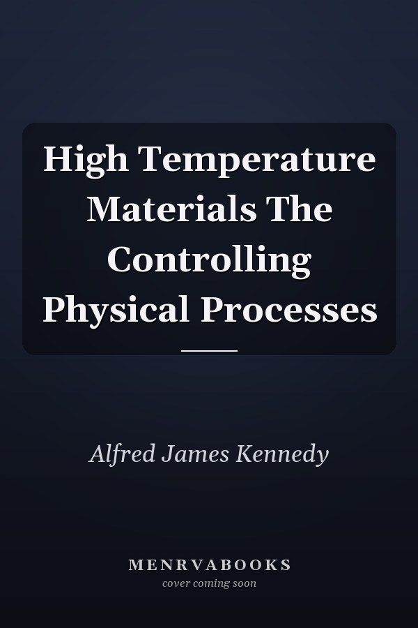 High Temperature Materials The Controlling Physical Processes