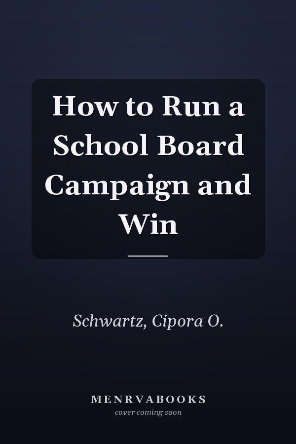 How to Run a School Board Campaign and Win