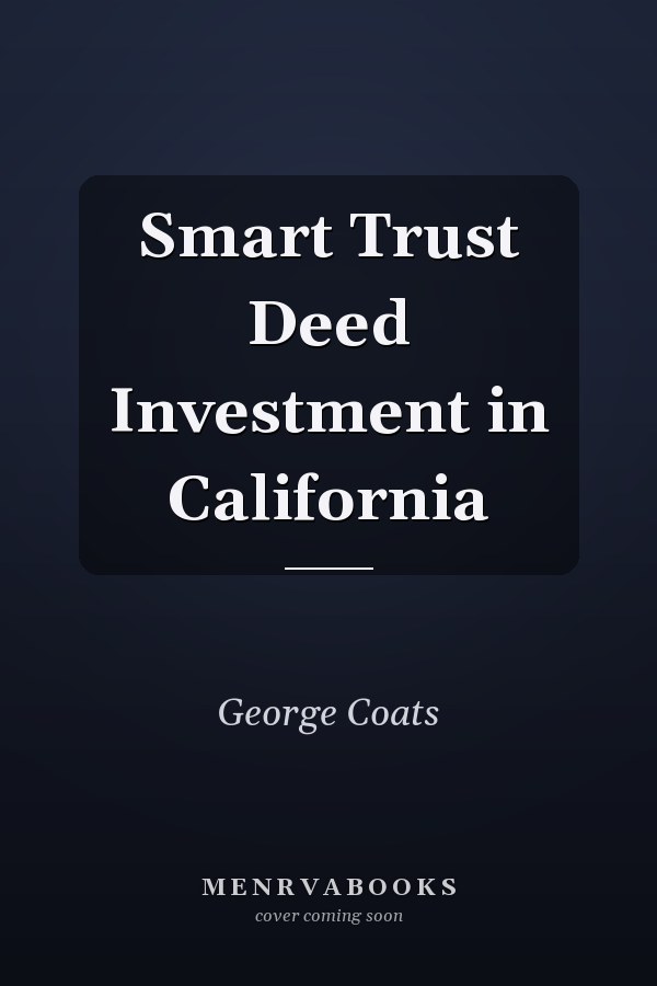 Smart Trust Deed Investment in California