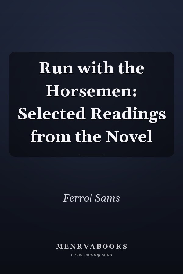 Run with the Horsemen: Selected Readings from the Novel