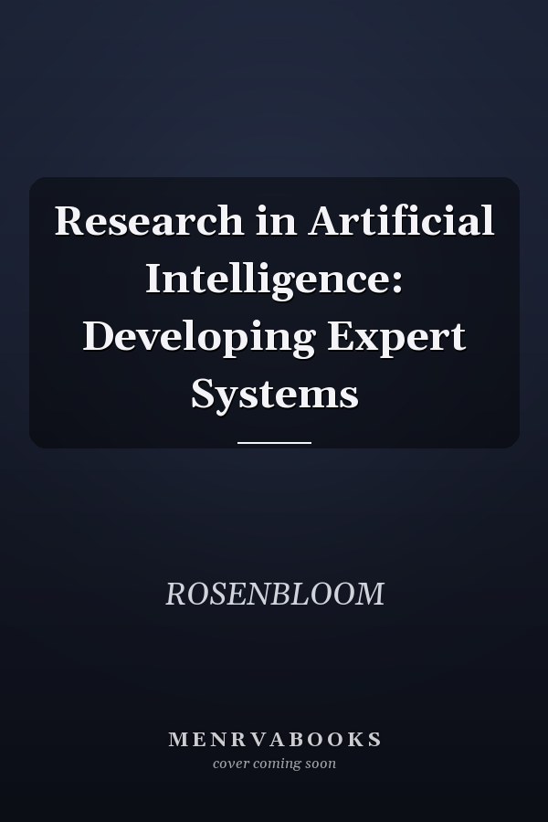 Research in Artificial Intelligence: Developing Expert Systems