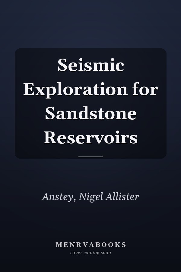 Seismic Exploration for Sandstone Reservoirs
