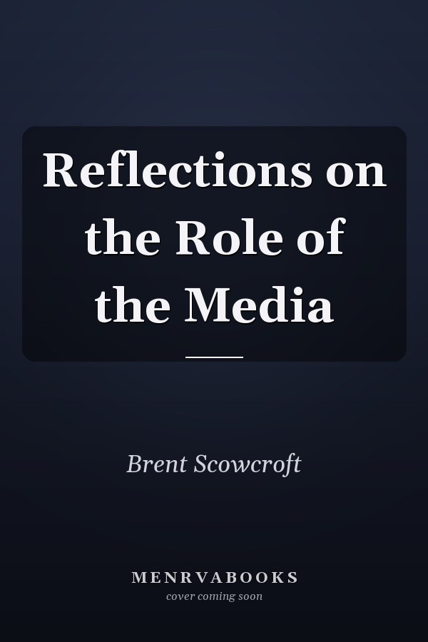 Reflections on the Role of the Media