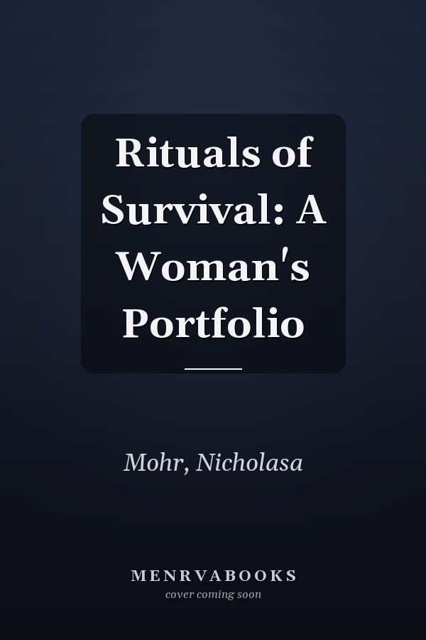 Rituals of Survival: A Woman's Portfolio
