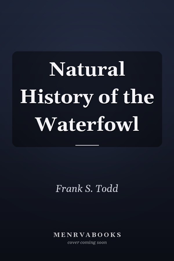 Natural History of the Waterfowl
