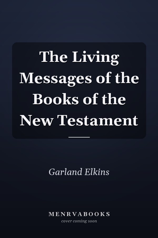 The Living Messages of the Books of the New Testament
