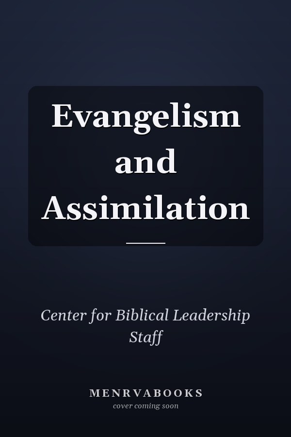 Evangelism and Assimilation