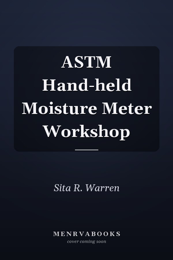 ASTM Hand-held Moisture Meter Workshop
