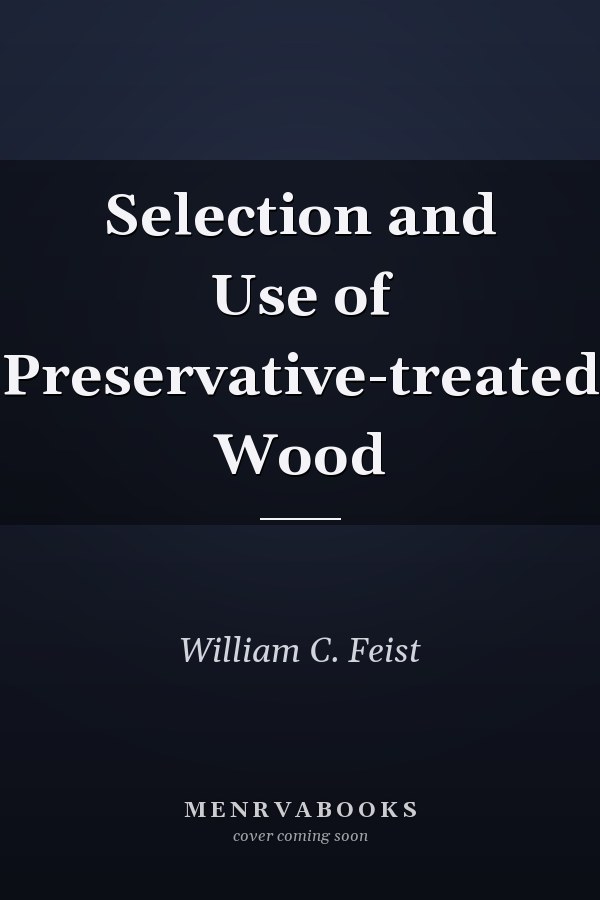 Selection and Use of Preservative-treated Wood
