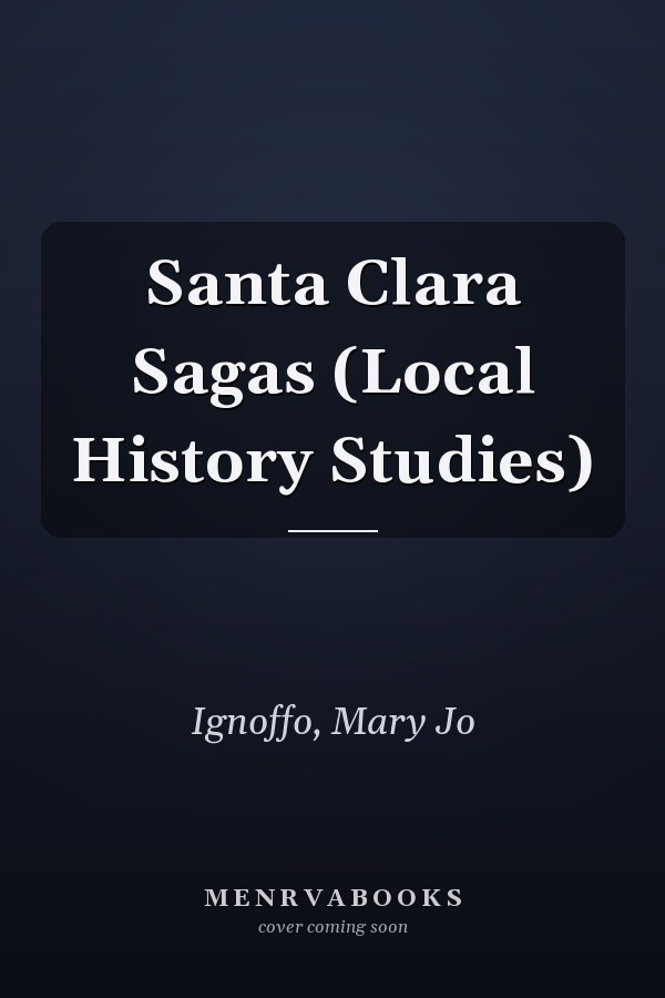 Santa Clara Sagas (Local History Studies)