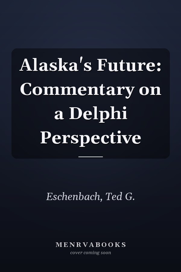 Alaska's Future: Commentary on a Delphi Perspective