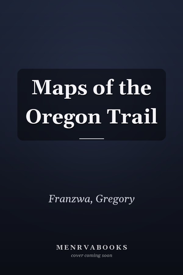 Maps of the Oregon Trail
